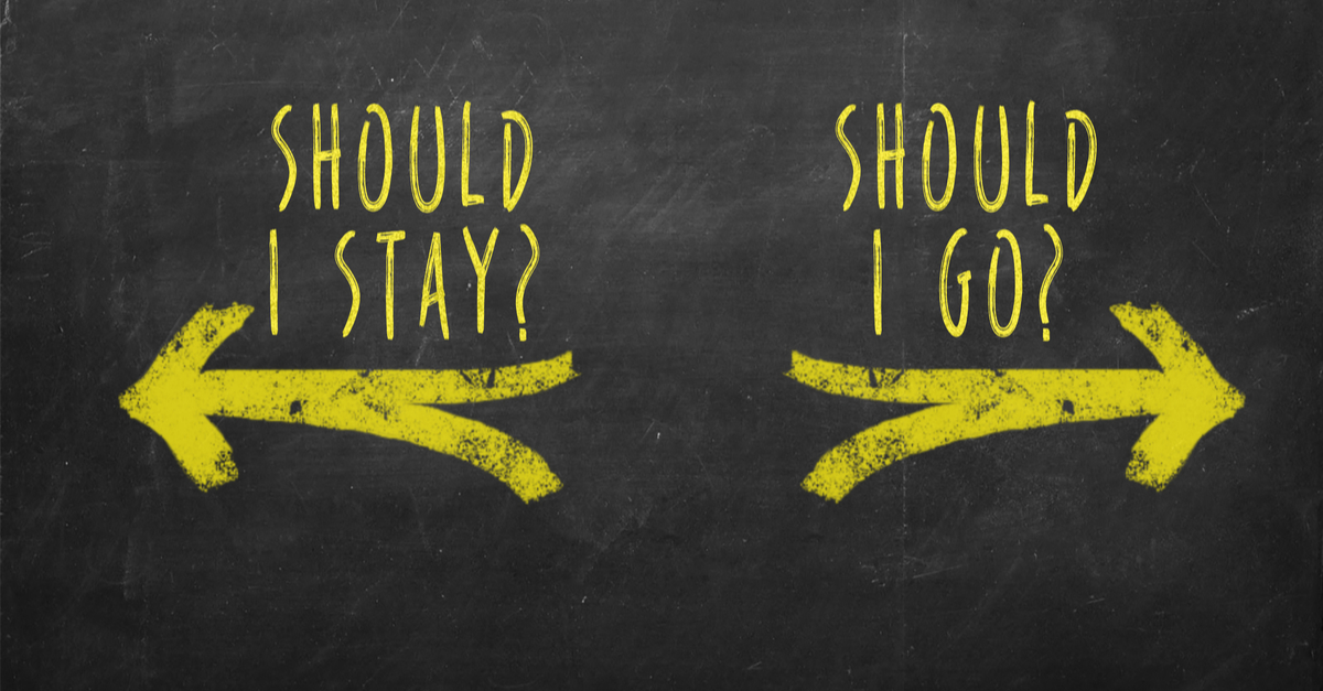 Should You Stay or Should You Go?